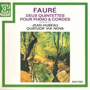 Faure - Quintettes - Jean Hubeau, Quator Via Nova Faure - Quintettes - Jean Hubeau, Quator Via Nova
