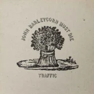 Traffic - John Barleycorn Must Die (First Issue)