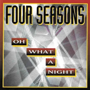 The20Four20Seasons20-20Oh20What20A20Night.jpg The Four Seasons - Oh What A Night