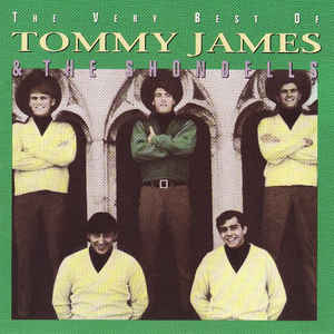 Tommy James and The Shondells - The Very Best Of Tommy James and The Shondells (Rhino)