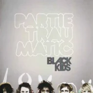 Black20Kids20-20Partie20Traumatic.jpg Black Kids - Partie Traumatic (H)