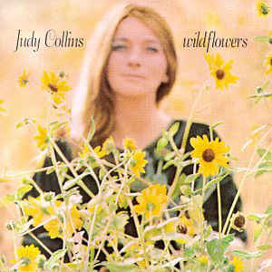Judy Collins - Wildflowers and Who Knows Where The Time Goes (Rhino)