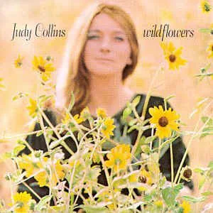 Judy Collins - Wildflowers Judy Collins - Wildflowers and Who Knows Where The Time Goes (2 on 1) (Rhino)