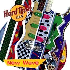 Hard Rock Cafe - New Wave - Various Artists (Rhino)