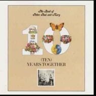 Peter, Paul and Mary - Ten Years Together (The Best Of) (RC)