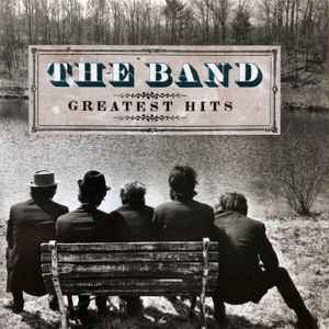 The Band - Greatest Hits (Remastered)