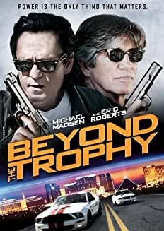 Beyond the Trophy - Michael Madsen, Eric Roberts (DVD) Beyond the Trophy - Michael Madsen, Eric Roberts (DVD)