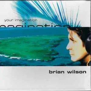 Brian20Wilson20-20Your20Imagination203T20Single.jpg Brian Wilson - Your Imagination 3T Single WTC