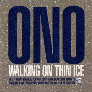 Ono20-20Walking20On20Thin20Ice2010T20Single.jpg Ono - Walking On Thin Ice 10T Single