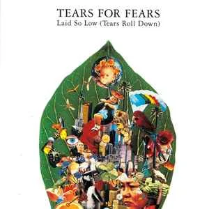 Tears20for20Fears20-20Laid20So20Low20Tears20Roll20Down203T20Single.jpg Tears for Fears - Laid So Low (Tears Roll Down) 3T Single