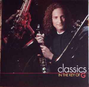 Kenny G - Classics in the Key Of G Kenny G - Classics In The Key Of G