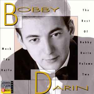 Bobby Darin - Mack The Knife- The Best Of Bobby Darin Volume Two Bobby Darin - Mack The Knife- The Best Of Bobby Darin Volume Two
