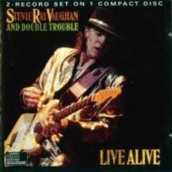 Stevie Ray Vaughan And Double Trouble - Live Alive