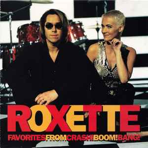 Roxette - Favorites From Crash! Boom! Bang! Roxette - Favorites From Crash! Boom! Bang!