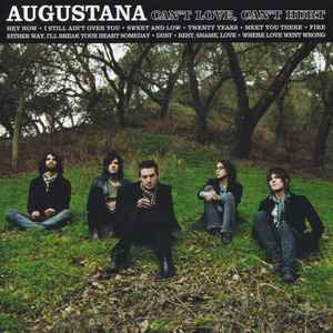 Augustana - Can't Love, Can't Hurt Augustana - Can't Love, Can't Hurt (SS, H)
