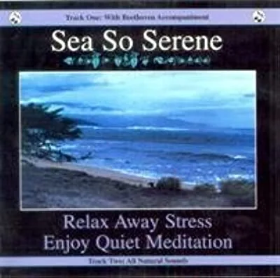 Sea20So20Serene20-20Relax20Away20Stress20Enjoy20Quiet20Meditation.jpg Sea So Serene - Relax Away Stress Enjoy Quiet Meditation (New Age)