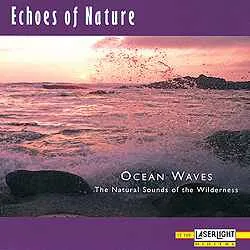 Echoes20Of20Nature20-20Ocean20Waves20The20Natural20Sounds20Of20The20Wilderness.jpg Echoes Of Nature - Ocean Waves (The Natural Sounds Of The Wilderness)