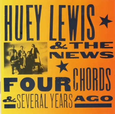 Huey Lewis and The News – Four Chords and Several Years Ago (F)