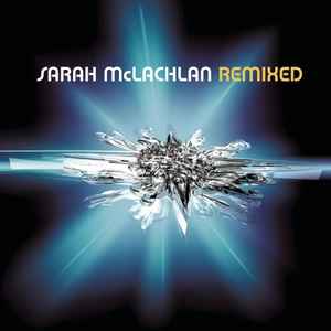 Sarah20McLachlan20-20Remixed.jpg Sarah McLachlan - Remixed
