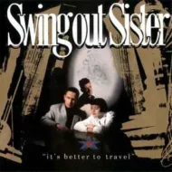 Swing20Out20Sister20-20Its20Better20To20Travel.jpg Swing Out Sister - It's Better To Travel