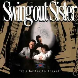 Swing20Out20Sister20-20Its20Better20To20Travel.jpg Swing Out Sister - It's Better To Travel