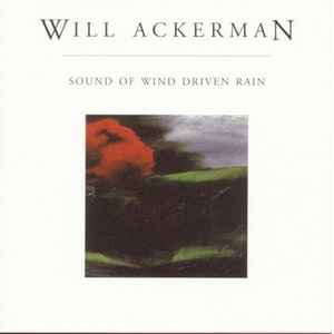 Will Ackerman - Sound Of Wind Driven Rain (H)
