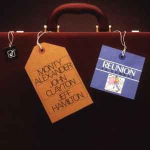 Monty Alexander, John Cayton, Jeff Hamilton - Reunion In Europe