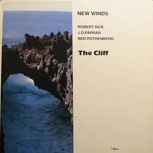 New Winds (Robert Dick, J.D. Parran, Ned Rothenberg) - The Cliff New Winds (Robert Dick, J.D. Parran, Ned Rothenberg) - The Cliff