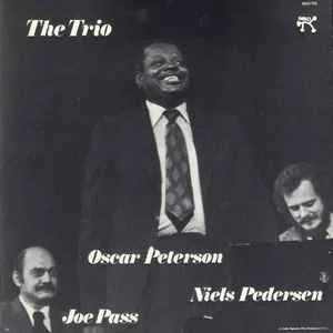 Oscar Peterson, Joe Pass, Neils Pedersen - The Trio Oscar Peterson, Joe Pass, Neils Pedersen - The Trio