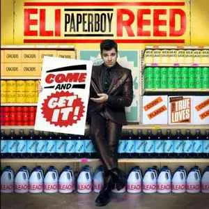 Eli Paperboy Reed - Come And Get It!