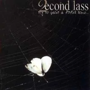 Second Lass - Try To Paint A Fitful Love (Italy; Goth Rock)