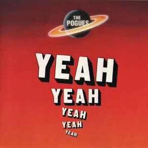 The Pogues - Yeah, Yeah, Yeah, Yeah, Yeah 4T EP The Pogues - Yeah, Yeah, Yeah, Yeah, Yeah 4T EP