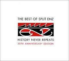Split Enz - History Never Repeats (The Best Of Split Enz) (30th Anniversary Edition)