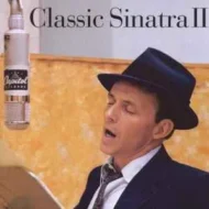 Frank Sinatra - Classic Sinatra II