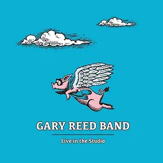 Gary Reed Band - Live in the Studio (Cardboard) Gary Reed Band - Live in the Studio (Cardboard)