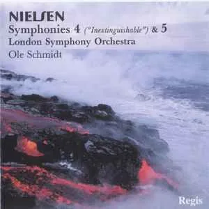 Nielsen Symphonies 4 (Inextinguishable) and 5 - Ole Schmidt Nielsen Symphonies 4 (Inextinguishable) and 5 - Ole Schmidt