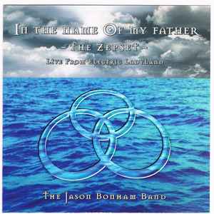 The Jason Bonham Band - In The Name Of My Father - The Zepset