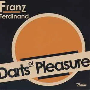 Franz Ferdinand - Darts Of Pleasure Franz Ferdinand - Darts Of Pleasure 5T EP