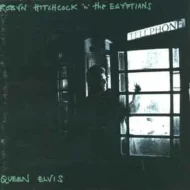 Robyn Hitchcock and The Egyptians - Queen Elvis Robyn Hitchcock and The Egyptians - Queen Elvis