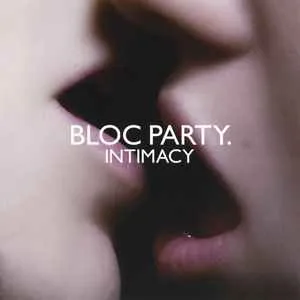 Bloc Party - Intimacy (S) Bloc Party - Intimacy (S)