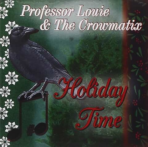 Professor Louie and The Crowmatix - Holiday Time Professor Louie and The Crowmatix - Holiday Time (SS)