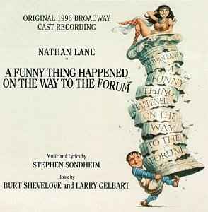 A Funny Thing Happened On The Way To The Forum (1996 Cast with Nathan Lane)