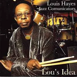 Louis Hayes Jazz Communicators - Lou's Idea (SS) Louis Hayes Jazz Communicators - Lou's Idea (SS)