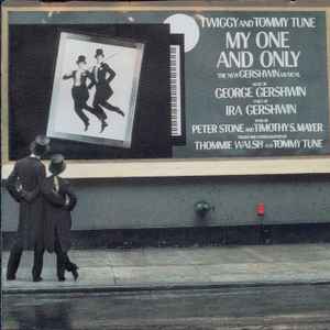 My One And Only (Original Cast Recording) Twiggy and Tommy Tune My One And Only (Original Cast Recording) Twiggy and Tommy Tune