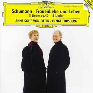 Schumann's Frauenliebe Und Leben - Anne Sofie Von Otter, Bengt Forsberg Schumann's Frauenliebe Und Leben - Anne Sofie Von Otter, Bengt Forsberg (Grammophon)