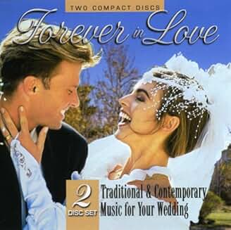 Forever in Love (Traditional and Contemporary Music For Your Wedding) (2 CDs)
