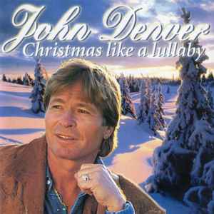 John Denver - Christmas Like A Lullaby