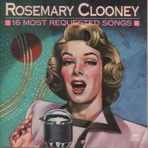 Rosemary Clooney - 16 Most Requested Songs