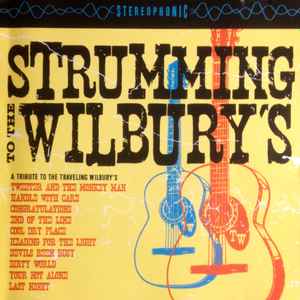 Strumming To The Wilbury's (Tribute to The Traveling Wilbury's) Strumming To The Wilbury's (Tribute to The Traveling Wilbury's)