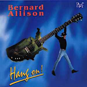 Bernard Allison - Hang On! Bernard Allison - Hang On! (SS) (BT)